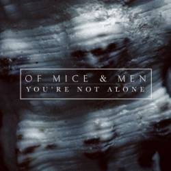 Of Mice And Men : You're Not Alone